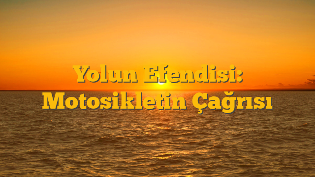 Yolun Efendisi: Motosikletin Çağrısı